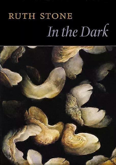 In The Dark - Ruth Stone
