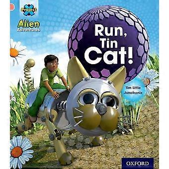 Projekt X: Alien Abenteuer: Rosa: laufen, Zinn Katze
