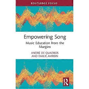 Empowering Song: Music Education from the Margins