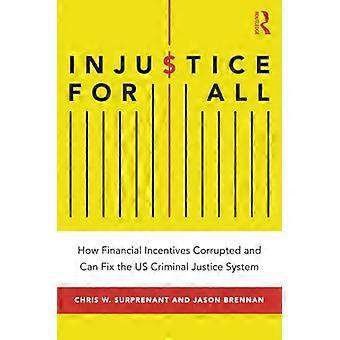 Ungerechtigkeit für alle: Wie finanzielle Anreize das US-Strafjustizsystem korrumpieren und reparieren können
