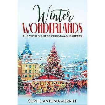 Winter Wonderlands: i migliori mercatini di Natale del mondo
