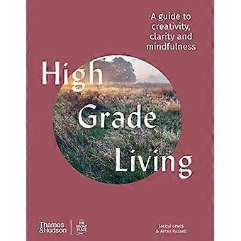 High Grade Living: En guide til kreativitet, klarhed og mindfulness