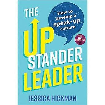 The Upstander Leader: Come sviluppare una cultura del parlare