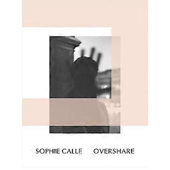 Sophie Calle : Partager trop