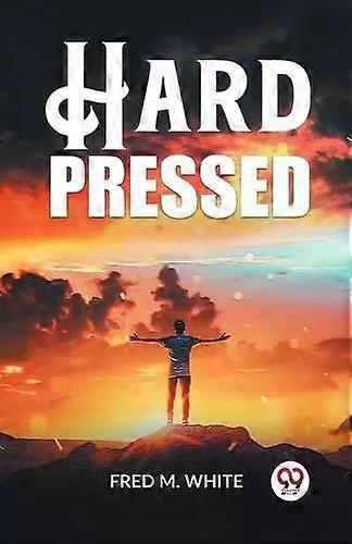Hard Pressed - Fred M. White