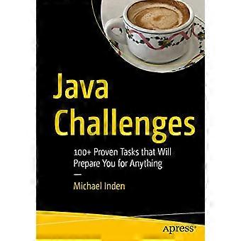 Java Challenges: 100+ bewährte Aufgaben, die Sie auf alles vorbereiten
