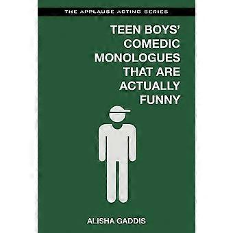 Teen Boys' Comedic Monologues That Are Actually Funny - Alisha Gaddis - Paperback - en Book