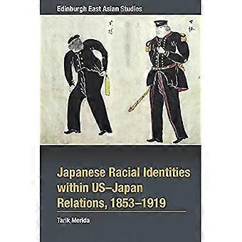 Japanese Racial Identities within U.S. Japan Relations 1853 1919