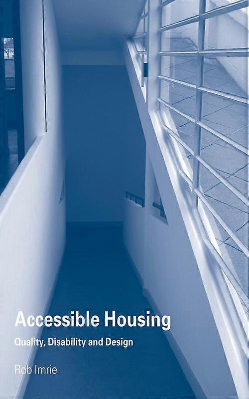 Accessible Housing Quality Disability And Design