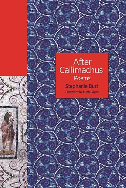 After Callimachus by Stephanie Burt Hardback Book