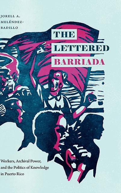 The Lettered Barriada by Jorell A. MelndezBadillo Paperback Book