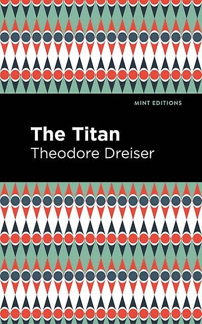 The Titan - Theodore Dreiser