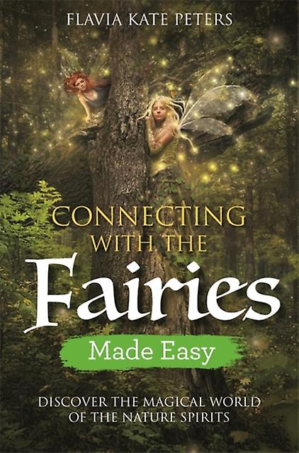 Connecting With The Fairies Made Easy by Flavia Kate Peters Paperback
