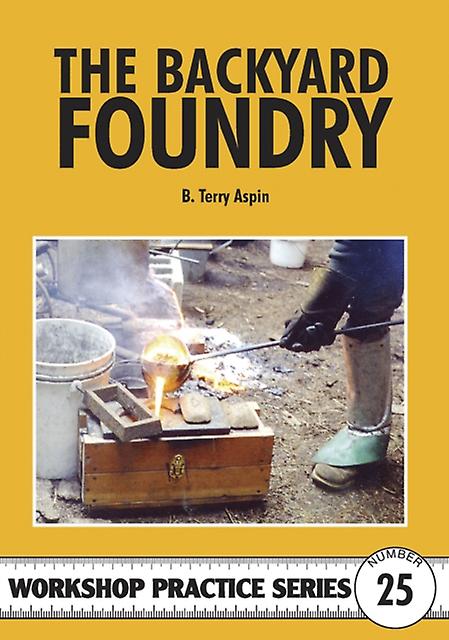 Backyard Foundry - Terry A. Aspin - Paperback - English Book - Metals technology metallurgy