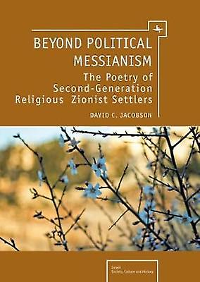 Beyond Political Messianism by David C. Jacobson Paperback Book