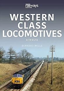 Western Class Locomotives - Bernard Mills