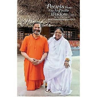 Pearls From The Infinite Wisdom V1 - Swami Amritachitswarupananda Puri