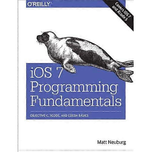iOS 7 Programmierung Grundlagen: Objective-C, Xcode und Cocoa-Grundlagen