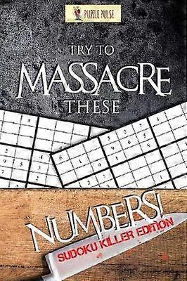 Try to Massacre These Numbers  Sudoku Killer Edition