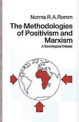 The Methodologies of Positivism and Marxism