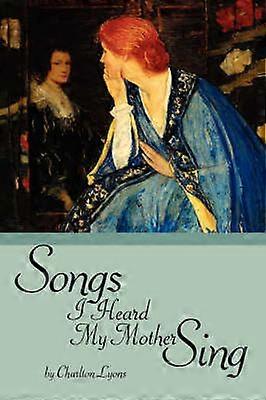 Songs I Heard My Mother Sing