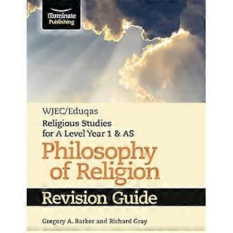 WJEC/Eduqas Religious Studies for A Level Year 1 & AS Philosophy of Religion Revision Guide