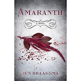 Amaranth A Novel - Jen Braaksma