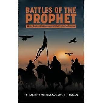 Bitwy Proroka. Krótki przewodnik po bitwie pod Prorokiem Mahometem - Halima Bint Muhammad Abdul Hannan