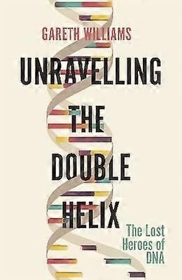 Unravelling the Double Helix