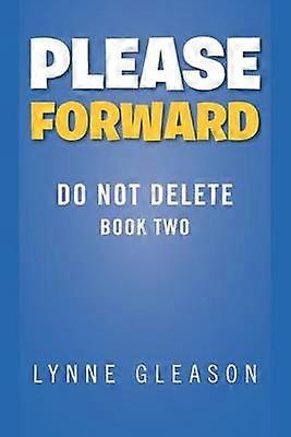 Please Forward Do Not Delete Book Two