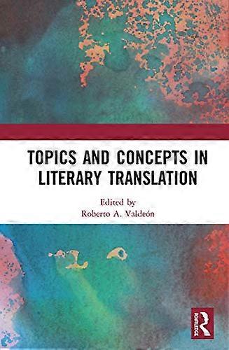 Topics and Concepts in Literary Translation