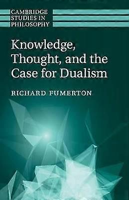Knowledge Thought and the Case for Dualism