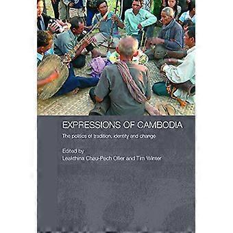 Uttrykk for Kambodsja: Politikken til tradisjon, identitet og endring (Routledge Contemporary Southeast Asia Series)