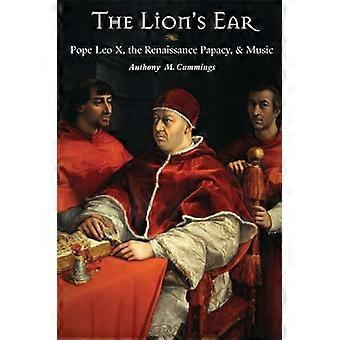 Das Ohr des Löwen': Papst Leo X., das Papsttum der Renaissance und die Musik