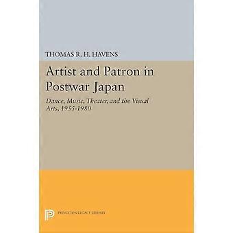 Künstler und Mäzen im Japan der Nachkriegszeit: Tanz, Musik, Theater und bildende Kunst, 1955-1980 (Princeton-Erbe-Bibliothek)