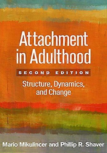 Attachment in Adulthood,Second Edition: Structure,Dynamics, and Change