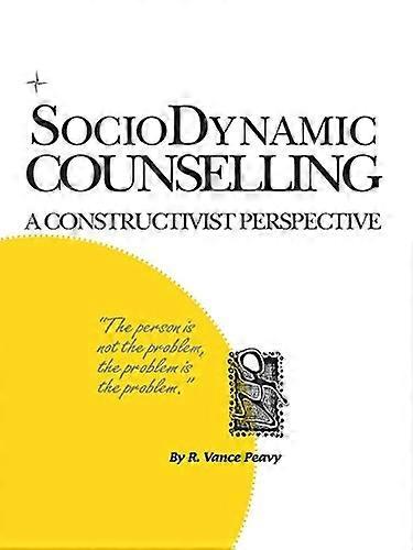 Sociodynamic Counselling: A Constructivist Perspective