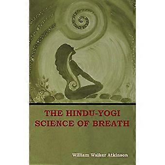 Die Hindu-Yogi-Wissenschaft des Atems