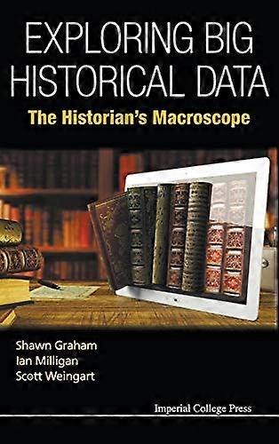 Exploring Big Historical Data: The Historian's Macroscope