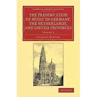 O Estado Atual da Música na Alemanha, nos Países Baixos e nas Províncias Unidas - Charles Burney
