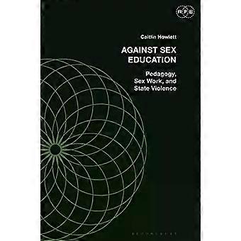 Contra a Pedagogia da Educação Sexual, o Trabalho Sexual e a Violência de Estado - Caitlin Howlett