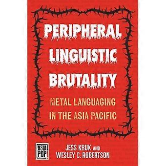 Brutalità linguistica periferica: il linguaggio metal nell'area Asia-Pacifico
