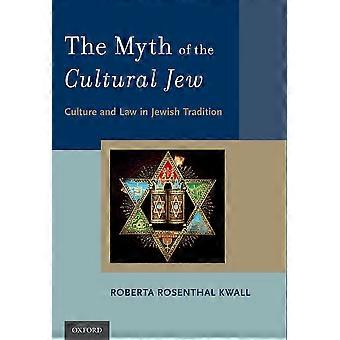 The myth of the cultural jew culture and law in jewish tradition