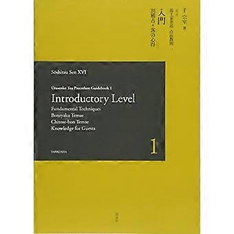 Guida alle procedure del tè Urasenke 1 Livello introduttivo 英文裏千家茶道点前教則 1 入門