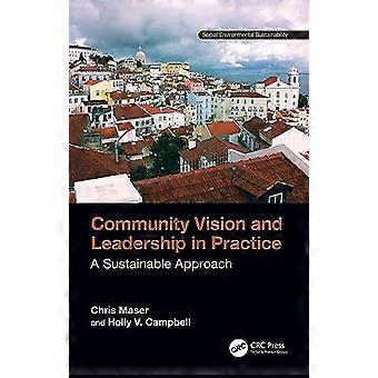 Community Vision and Leadership in Practice A Sustainable Approach