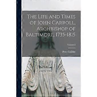 The Life And Times Of John Carroll Archbishop Of Baltimore 1735-1815 Volum - Peter Guilday - Paperback - en Book