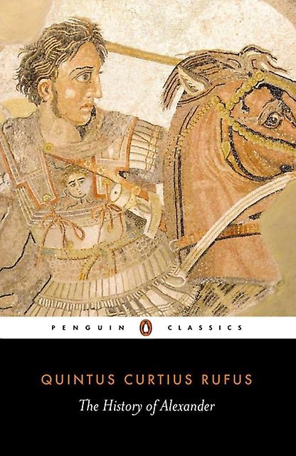 The History Of Alexander by Quintus Curtius Rufus Paperback Book