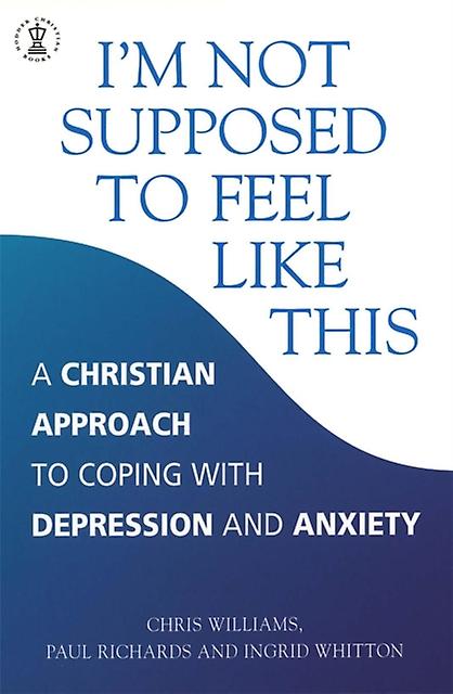 Im Not Supposed To Feel Like This by Chris Williams Paperback