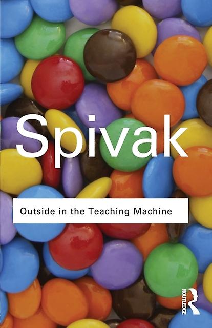 Outside In The Teaching Machine by Gayatri Chakravorty Spivak Paperback