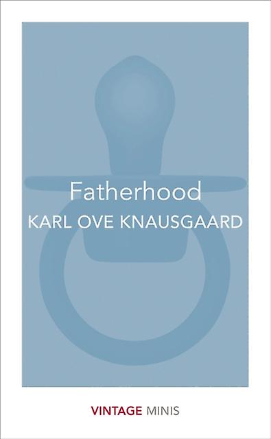 Fatherhood - Karl Ove Knausgaard
